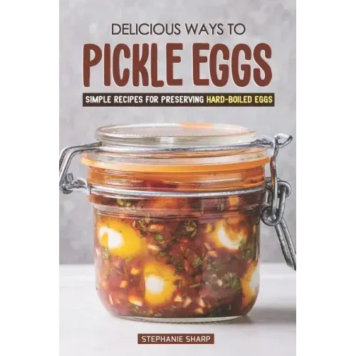 Delicious Ways to Pickle Eggs: Simple Recipes for Preserving Hard-Boiled Eggs