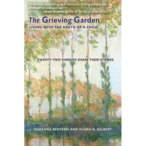 The Grieving Garden: Living with the Death of a Child