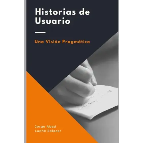 Historias de usuario: Una visión pragmática