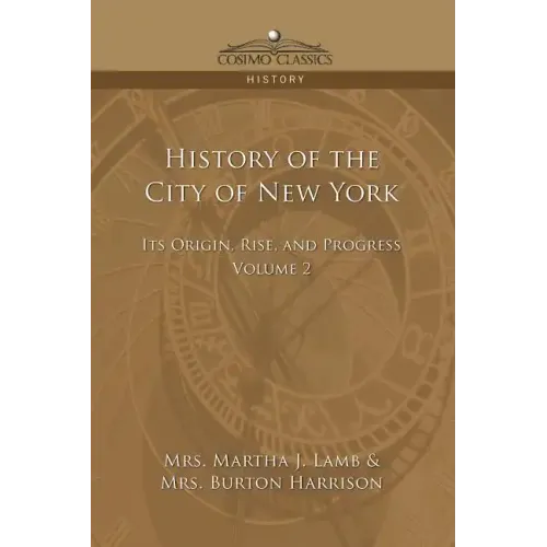 History of the City of New York: Its Origin, Rise and Progress - Vol. 2