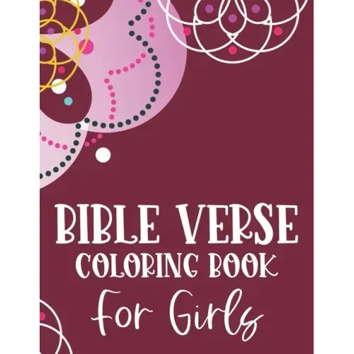 Bible Verse Coloring Book For Girls: Christian Coloring Book, Stress Relieving and Relaxing Coloring Pages That Inspire Fervent Prayer and Faith