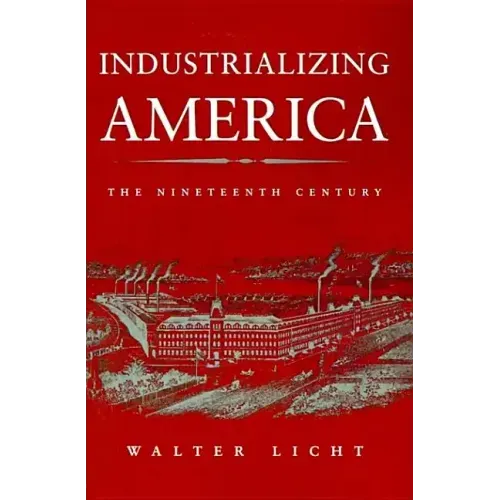 Industrializing America: The Nineteenth Century