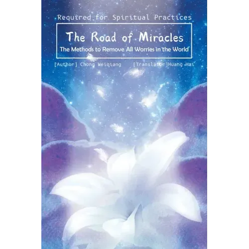The Road of Miracles: The Methods to Remove All Worries in the World