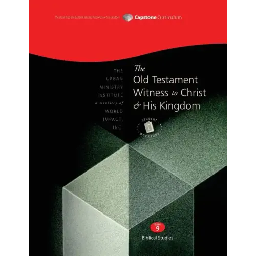 The Old Testament Witness to Christ and His Kingdom, Student Workbook: Capstone Module 9, English