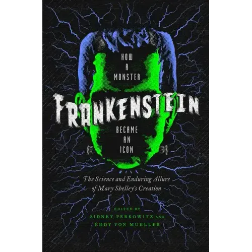 Frankenstein: How a Monster Became an Icon
