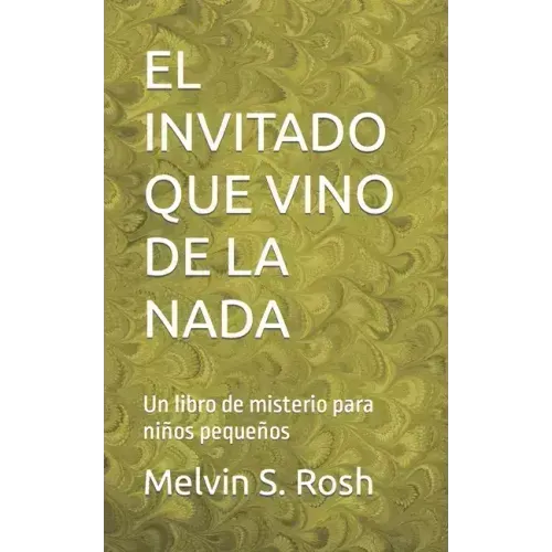 El Invitado Que Vino de la NADA: Un libro de misterio para niños pequeños