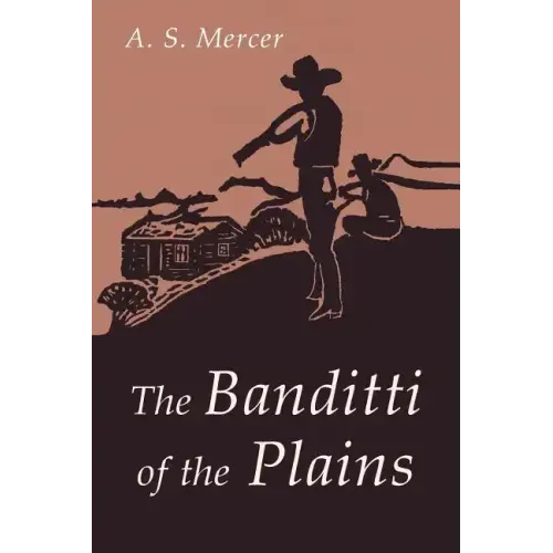The Banditti of the Plains: Or The Cattlemen's Invasion of Wyoming in 1892