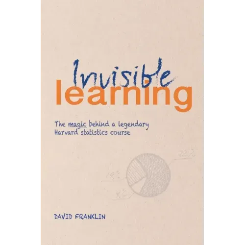 Invisible Learning: The magic behind Dan Levy's legendary Harvard statistics course
