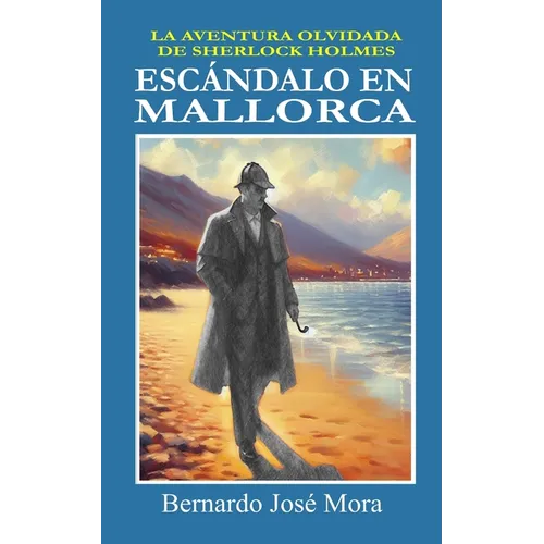 Escándalo en Mallorca: La aventura olvidada de Sherlock Holmes