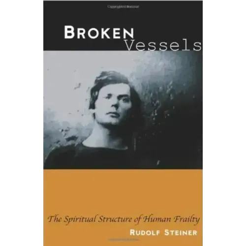 Broken Vessels: The Spiritual Structure of Human Frailty (Cw 318)