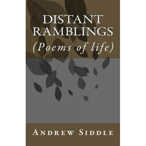Distant Ramblings: (Poems of life)