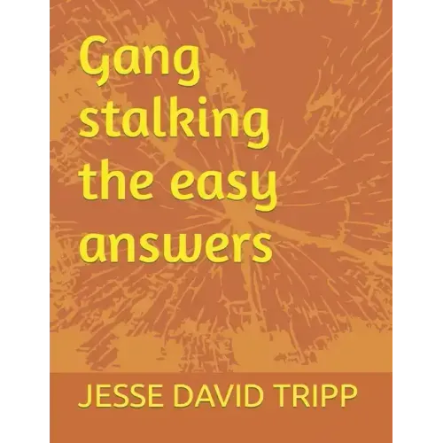 Gang stalking the easy answers