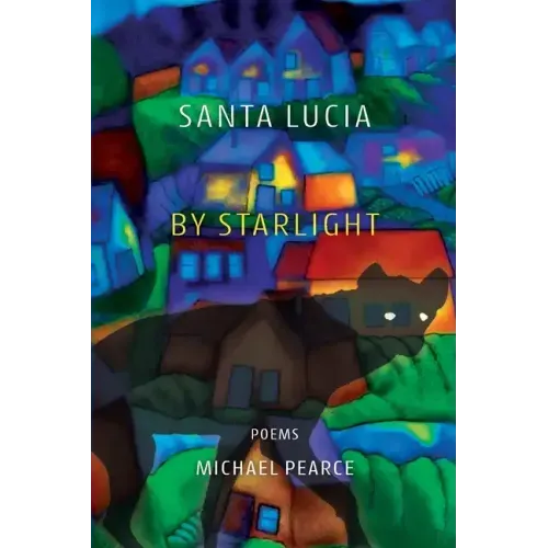 Santa Lucia by Starlight: Poems