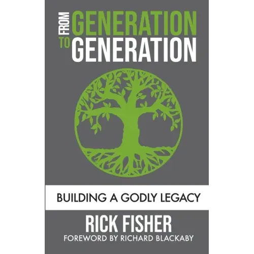 From Generation to Generation: Building a Godly Legacy