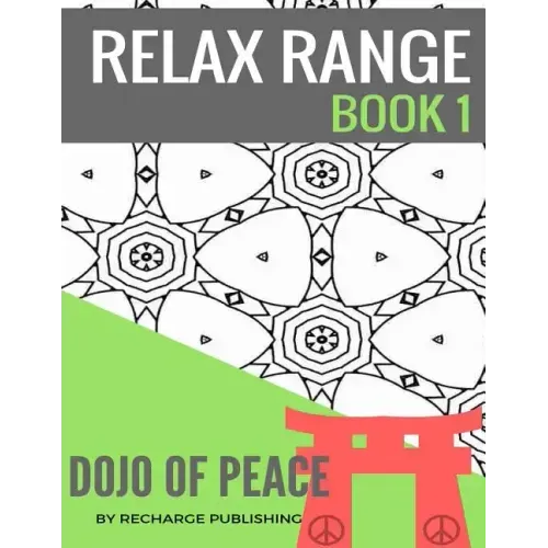 Adult Colouring Book: Doodle Pad - Relax Range Book 1: Stress Relief Adult Colouring Book - Dojo of Peace!