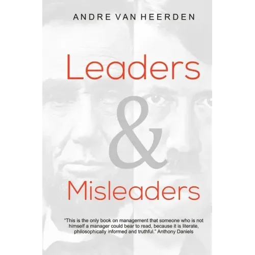 Leaders and Misleaders: The art of leading like you mean it