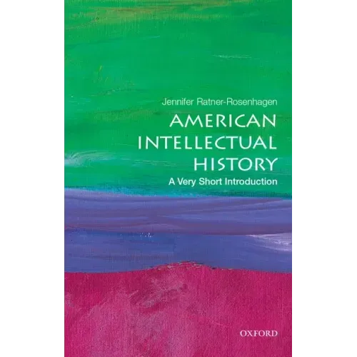 American Intellectual History: A Very Short Introduction