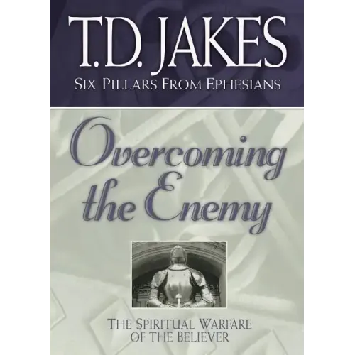 Overcoming the Enemy: The Spiritual Warfare of the Believer