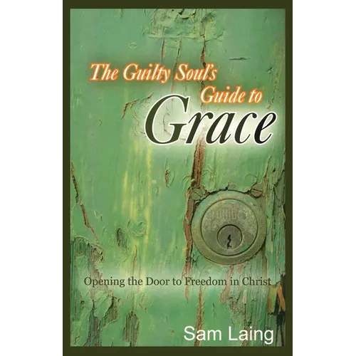 The Guilty Soul's Guide to Grace