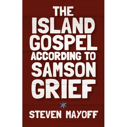 The Island Gospel According to Samson Grief