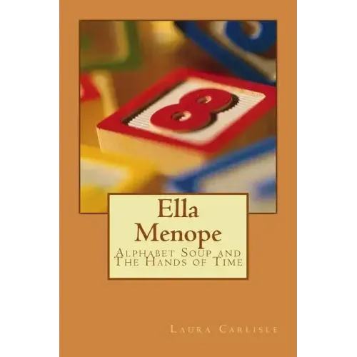Ella Menope: Alphabet Soup and The Hands of Time