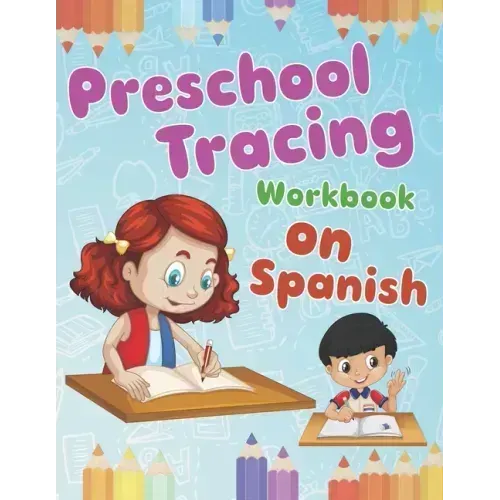 Preschool Tracing Workbook on Spanish: Preschool Practice Handwriting Workbook: Fun Kids Tracing Book Pre K, Kindergarten and Kids Ages 3-5 Reading An