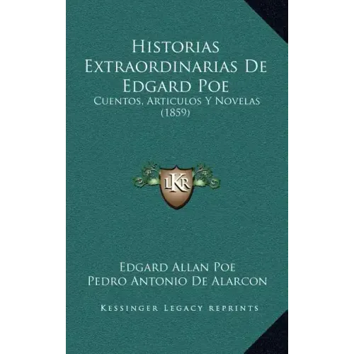 Historias Extraordinarias De Edgard Poe: Cuentos, Articulos Y Novelas (1859)