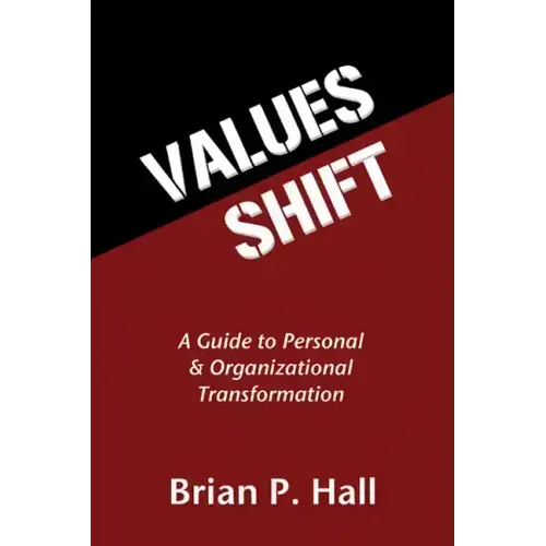 Values Shift: A Guide to Personal and Organizational Transformation