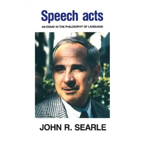 Speech Acts: An Essay in the Philosophy of Language