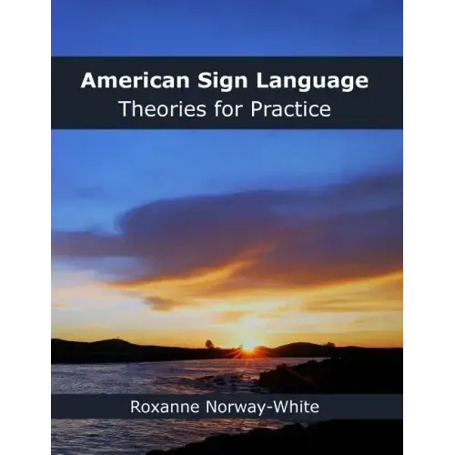 American Sign Language Theories for Practice