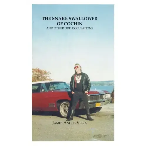 The Snake Swallower of Cochin and Other Odd Occupations