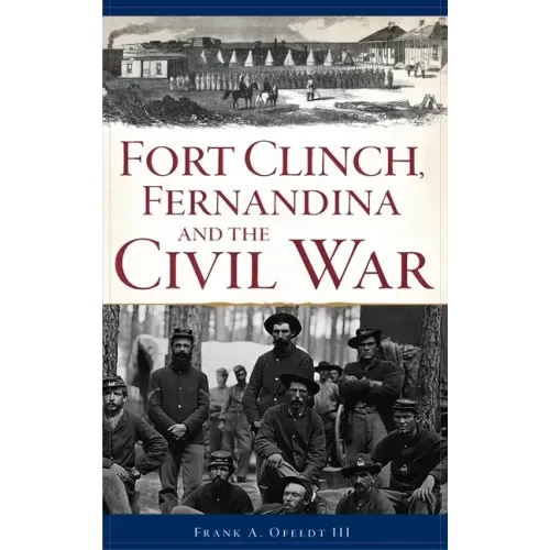 Fort Clinch, Fernandina and the Civil War