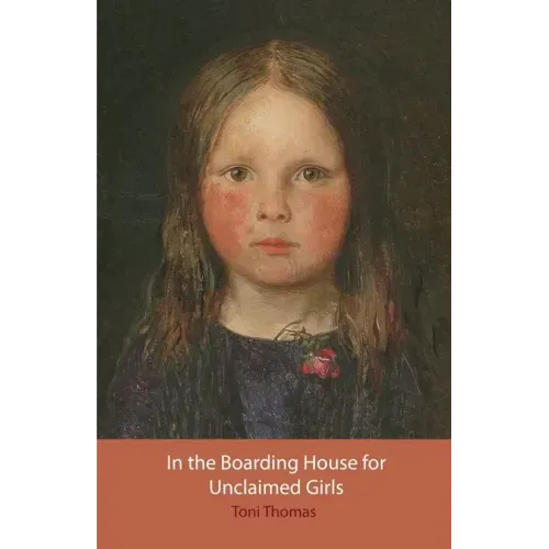 In the Boarding House for Unclaimed Girls