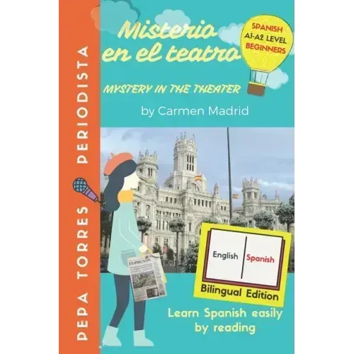 MISTERIO EN EL TEATRO - MYSTERY IN THE THEATER (Spanish- English Edition): Learn Spanish easily by reading. Beginners A1-A2