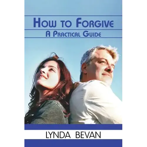 How to Forgive: A Practical Guide