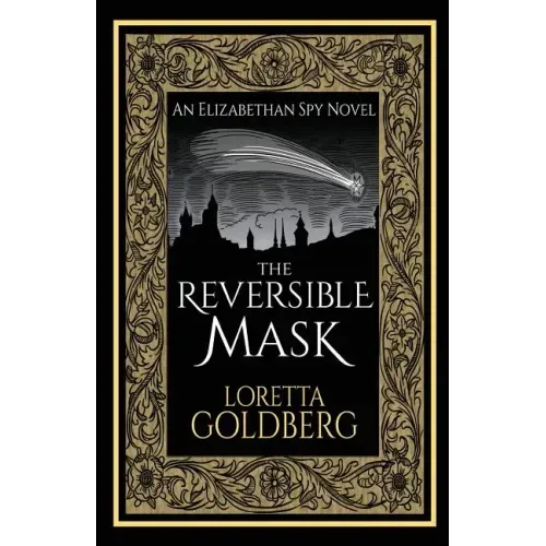 The Reversible Mask: An Elizabethan Spy Novel