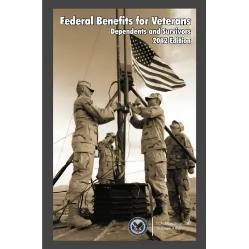 Federal Benefits for Veterans, Dependents, and Survivors 2012