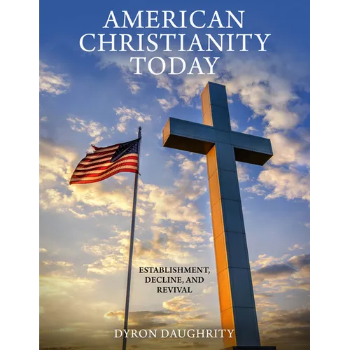 American Christianity Today: Establishment, Decline, and Revival