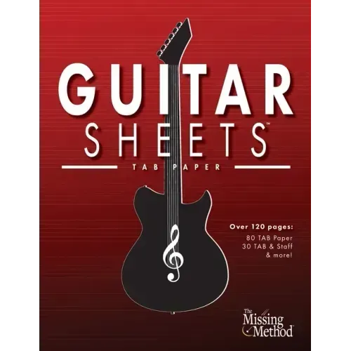 Guitar Sheets TAB Paper: Over 100 pages of Blank Tablature Paper, TAB + Staff Paper, & More