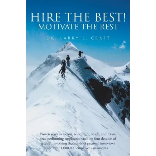 Hire the Best!: Motivate the Rest