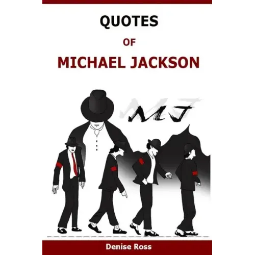 Quotes Of Michael Jackson: Inspirational & motivational quotations of Michael Jackson