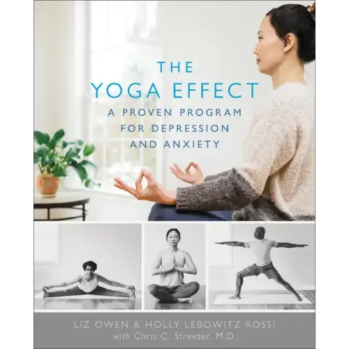 The Yoga Effect: A Proven Program for Depression and Anxiety