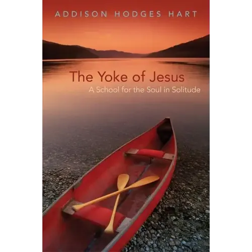 Yoke of Jesus: A School for the Soul in Solitude