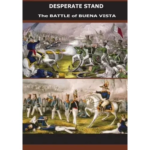 Desperate Stand: The Battle of Buena Vista