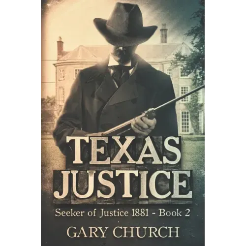 Texas Justice: Seeker of Justice 1881 Book 2
