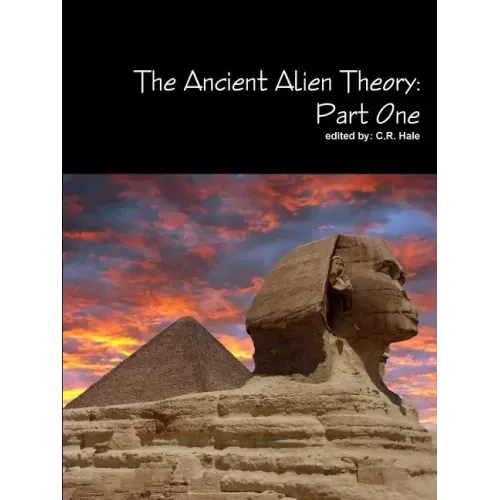 The Ancient Alien Theory: Part One
