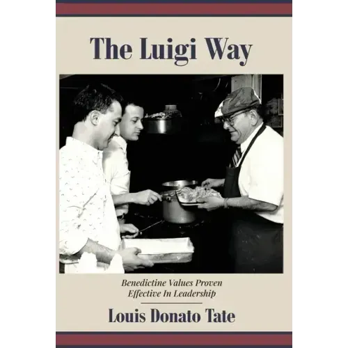 The Luigi Way: Benedictine Values Proven Effective in Leadership