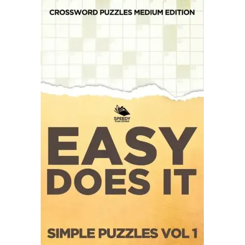 Easy Does It Simple Puzzles Vol 1: Crossword Puzzles Medium Edition