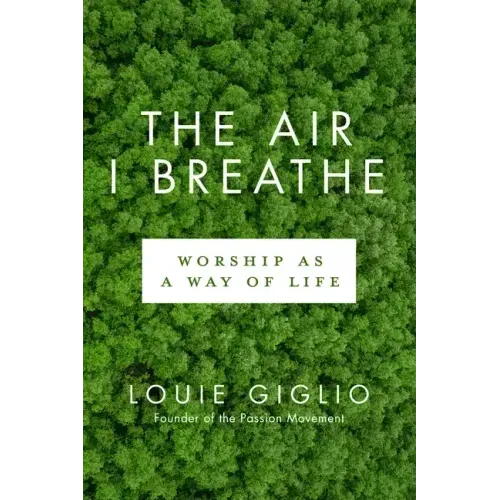 The Air I Breathe: Worship as a Way of Life