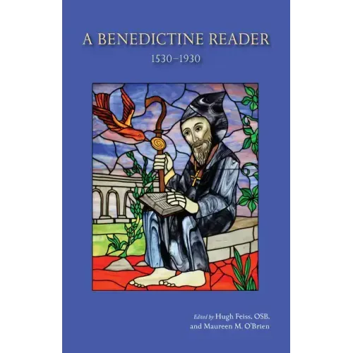 A Benedictine Reader: 1530-1930 Volume 295